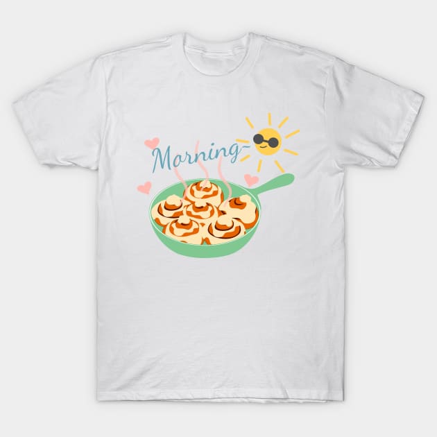 Morning Cinnamon Rolls T-Shirt by LulululuPainting